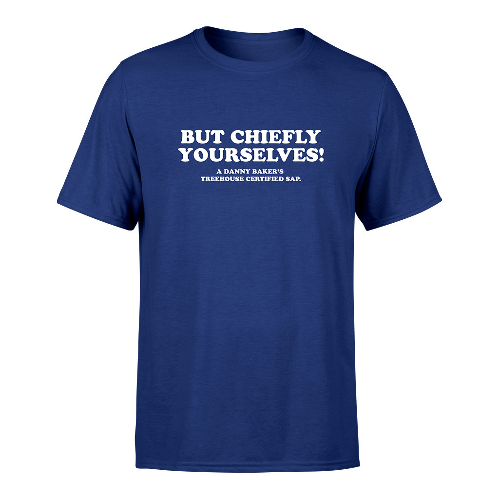 But Chiefly Yourselves! T-Shirt